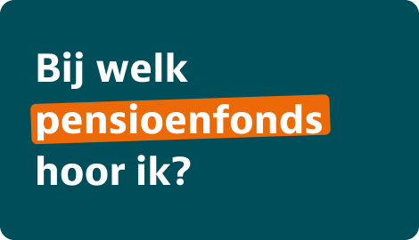 Bij welk pensioen fonds hoor ik (1)